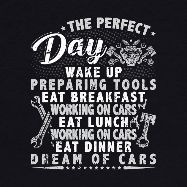 Perfect Day Car Mechanic Garage Auto Mechanics by Humbas Fun Shirts